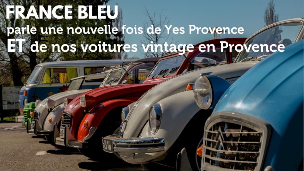 France Bleu parle une nouvelle fois de Yes Provence et de nos locations de voitures vintage en Provence